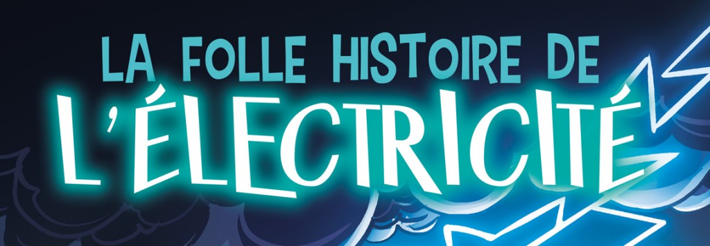 La Folle Histoire De Lélectricité Curd Ridel